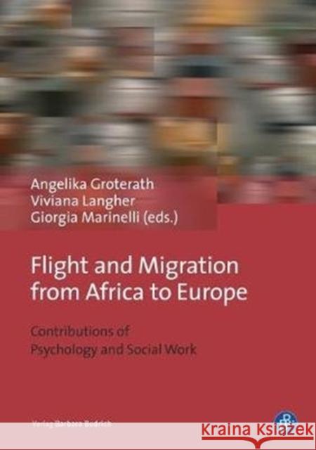 Flight and Migration from Africa to Europe: Contributions of Psychology and Social Work Groterath, Angelika 9783847423492