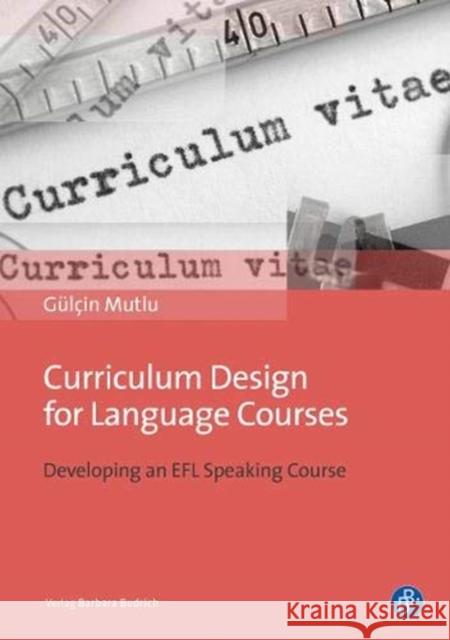 Research-Driven Curriculum Design: Developing a Language Course Mutlu, Gülçin 9783847424260