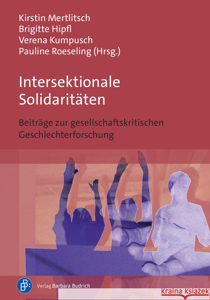 Intersektionale Solidaritäten Mertlitsch, Kirstin, Hipfl, Brigitte, Kumpusch, Verena 9783847426677