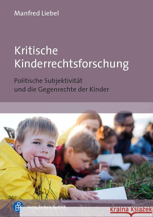 Kritische Kinderrechtsforschung Liebel, Manfred 9783847427087 Verlag Barbara Budrich