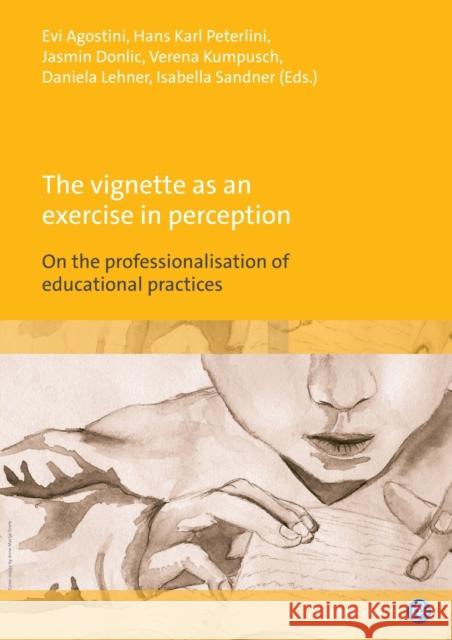 The Vignette as an Exercise in Perception / Η βινιέτα ως άσκηση α Evi Agostini Hans Karl Peterlini Jasmin Donlic 9783847427155