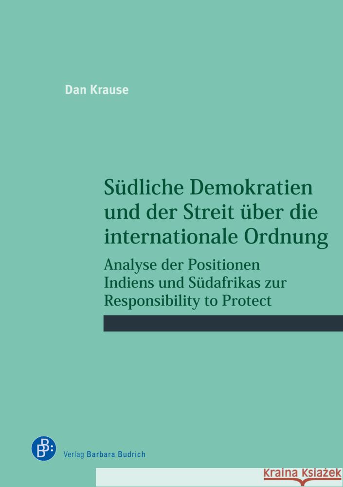 Südliche Demokratien und der Streit über die internationale Ordnung Krause, Dan 9783847427407