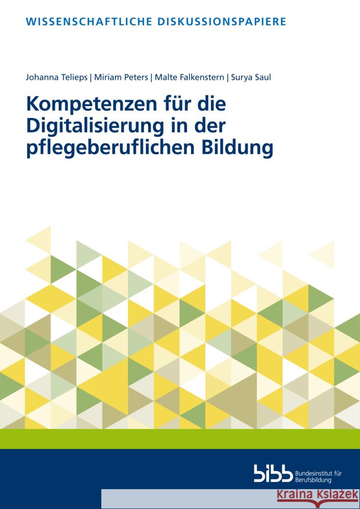 Kompetenzen für die Digitalisierung in der pflegeberuflichen Bildung Telieps, Johanna, Miriam Peters, Falkenstern, Malte 9783847428985