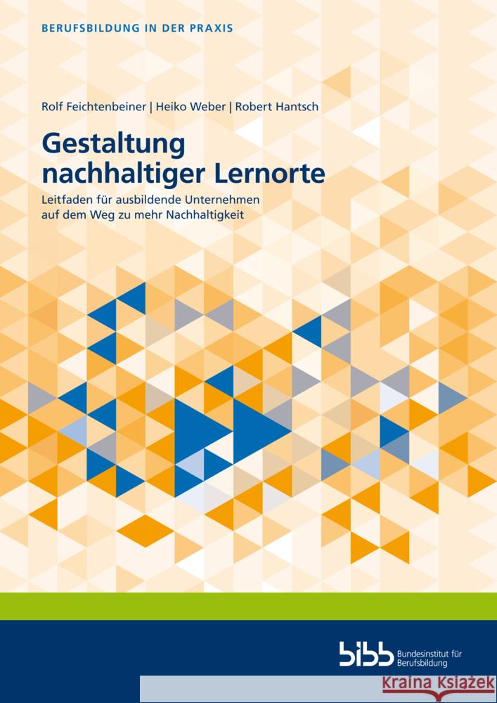 Gestaltung nachhaltiger Lernorte Feichtenbeiner, Rolf, Weber, Heiko, Hantsch, Robert 9783847429555