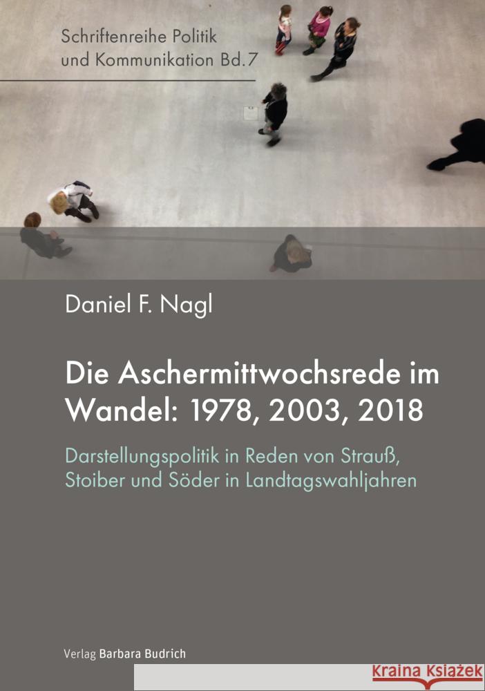 Die Aschermittwochsrede im Wandel: 1978, 2003, 2018 Nagl, Daniel 9783847430957