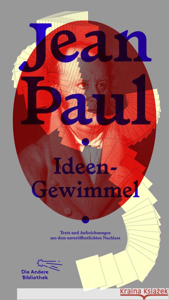 Ideen-Gewimmel : Texte und Aufzeichnungen aus dem unveröffentlichten Nachlass Jean Paul 9783847711353 AB - Die Andere Bibliothek