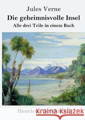 Die geheimnisvolle Insel (Großdruck): Alle drei Teile in einem Buch Jules Verne 9783847824305 Henricus