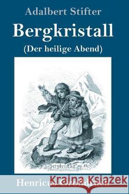 Bergkristall (Großdruck): (Der heilige Abend) Adalbert Stifter 9783847824329
