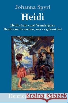 Heidis Lehr- und Wanderjahre / Heidi kann brauchen, was es gelernt hat (Großdruck): Beide Bände in einem Buch Johanna Spyri 9783847824527 Henricus