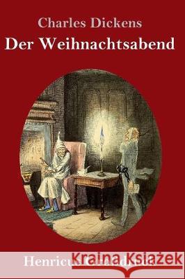 Eine Weihnachtsgeschichte (Großdruck) Charles Dickens 9783847824756 Henricus