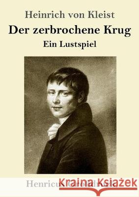 Der zerbrochene Krug (Großdruck): Ein Lustspiel Heinrich Von Kleist 9783847824787 Henricus