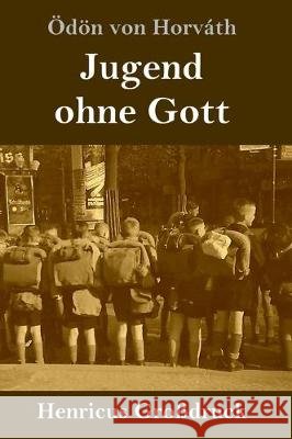 Jugend ohne Gott (Großdruck) Ödön Von Horváth 9783847824800 Henricus