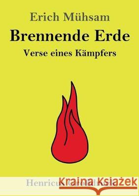 Brennende Erde (Großdruck): Verse eines Kämpfers Erich Mühsam 9783847824930 Henricus