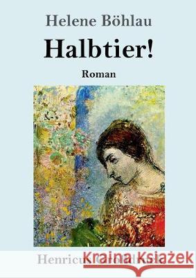 Halbtier! (Großdruck): Roman Helene Böhlau 9783847825180