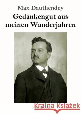 Gedankengut aus meinen Wanderjahren Max Dauthendey 9783847825241 Henricus