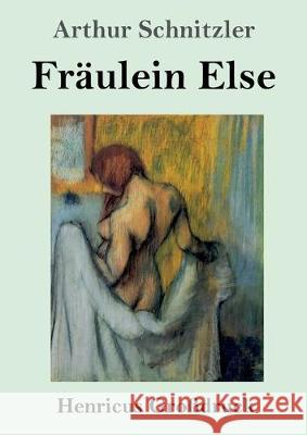 Fräulein Else (Großdruck) Arthur Schnitzler 9783847825555