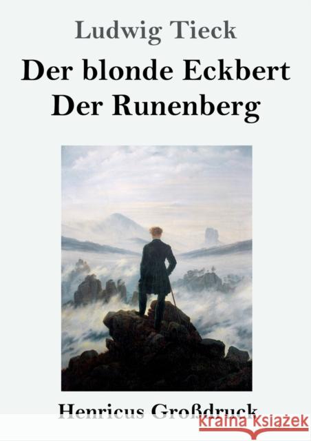 Der blonde Eckbert / Der Runenberg (Großdruck) Ludwig Tieck 9783847825630