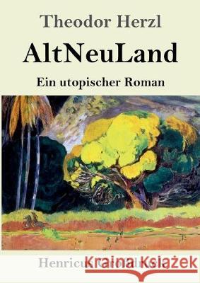 AltNeuLand (Großdruck): Ein utopischer Roman Theodor Herzl 9783847825777