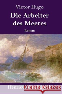 Die Arbeiter des Meeres (Großdruck): Roman Victor Hugo 9783847826033 Henricus