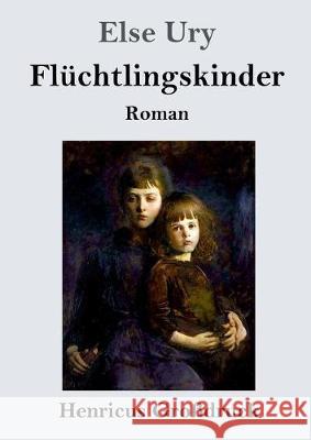 Flüchtlingskinder (Großdruck) Else Ury 9783847826200 Henricus