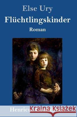 Flüchtlingskinder (Großdruck) Else Ury 9783847826217 Henricus