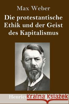 Die protestantische Ethik und der Geist des Kapitalismus (Großdruck) Max Weber 9783847826231