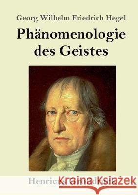 Phänomenologie des Geistes (Großdruck) Georg Wilhelm Friedrich Hegel 9783847826323