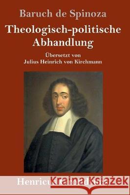 Theologisch-politische Abhandlung (Großdruck): Vollständige Ausgabe Baruch De Spinoza 9783847826385 Henricus