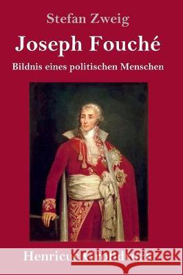 Joseph Fouché (Großdruck): Bildnis eines politischen Menschen Stefan Zweig 9783847826408 Henricus