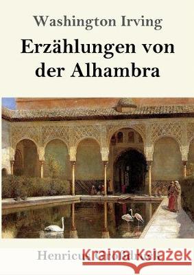 Erzählungen von der Alhambra (Großdruck) Washington Irving 9783847826507