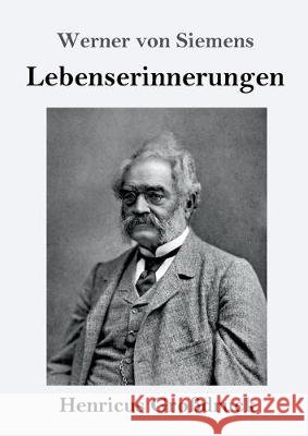 Lebenserinnerungen (Großdruck) Werner Von Siemens 9783847826545 Henricus