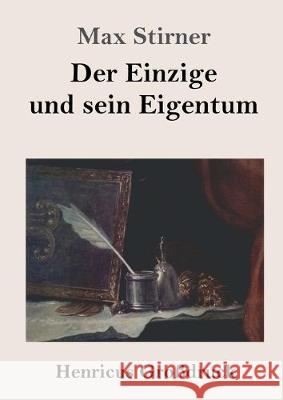 Der Einzige und sein Eigentum (Großdruck) Stirner, Max 9783847826583