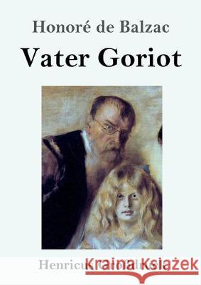 Vater Goriot (Großdruck) Honoré de Balzac 9783847827016