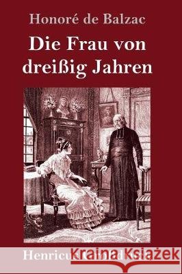 Die Frau von dreißig Jahren (Großdruck) Honoré de Balzac 9783847827047 Henricus