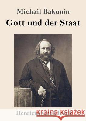 Gott und der Staat (Großdruck) Michail Bakunin 9783847827269 Henricus