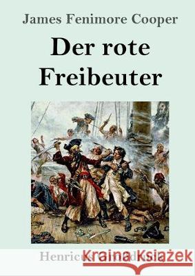 Der rote Freibeuter (Großdruck) Cooper, James Fenimore 9783847827429