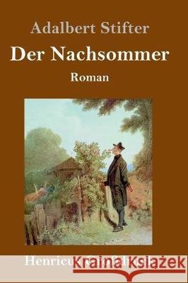 Der Nachsommer (Großdruck): Roman Adalbert Stifter 9783847827450