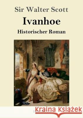 Ivanhoe: Historischer Roman Sir Walter Scott 9783847827665 Henricus