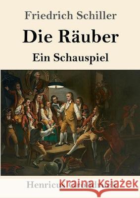 Die Räuber (Großdruck): Ein Schauspiel Friedrich Schiller 9783847827702 Henricus