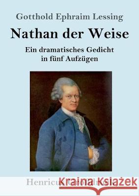 Nathan der Weise (Großdruck): Ein dramatisches Gedicht in fünf Aufzügen Gotthold Ephraim Lessing 9783847827771 Henricus