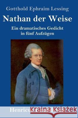 Nathan der Weise (Großdruck): Ein dramatisches Gedicht in fünf Aufzügen Gotthold Ephraim Lessing 9783847827788 Henricus