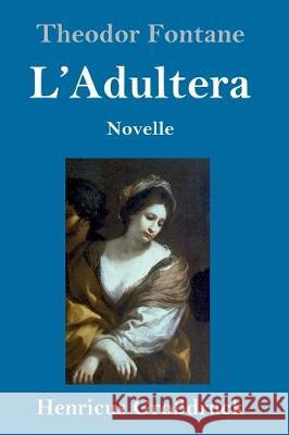 L'Adultera (Großdruck): Novelle Theodor Fontane 9783847827887 Henricus