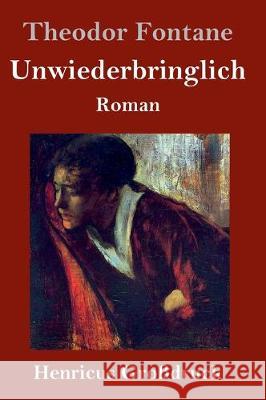 Unwiederbringlich (Großdruck): Roman Theodor Fontane 9783847828006