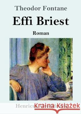 Effi Briest (Großdruck): Roman Theodor Fontane 9783847828037 Henricus