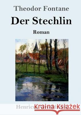Der Stechlin (Großdruck): Roman Theodor Fontane 9783847828068