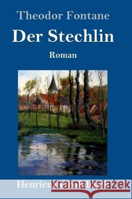 Der Stechlin (Großdruck): Roman Theodor Fontane 9783847828075
