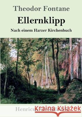 Ellernklipp (Großdruck): Nach einem Harzer Kirchenbuch Theodor Fontane 9783847828105