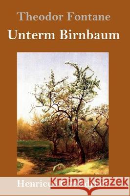 Unterm Birnbaum (Großdruck) Theodor Fontane 9783847828150 Henricus