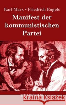 Manifest der kommunistischen Partei Karl Marx Friedrich Engels 9783847828631 Henricus