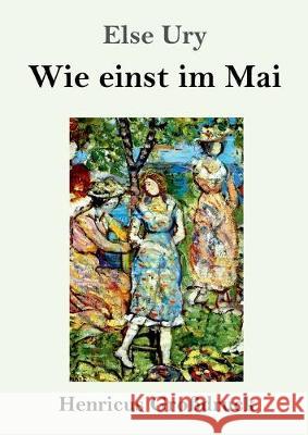 Wie einst im Mai (Großdruck) Else Ury 9783847828730 Henricus